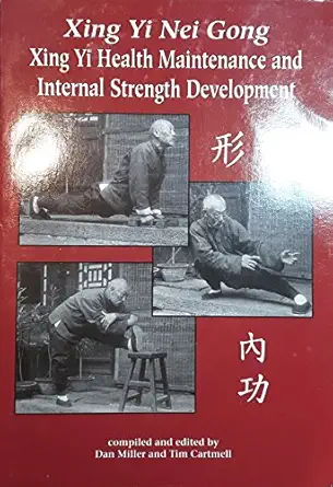 xing yi nei gong xing yi health maintenance and internal strength development 1st edition dan miller ,tim