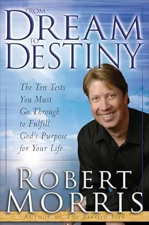 from dream to destiny 1st edition robert morris 0830736751, 978-0830736751