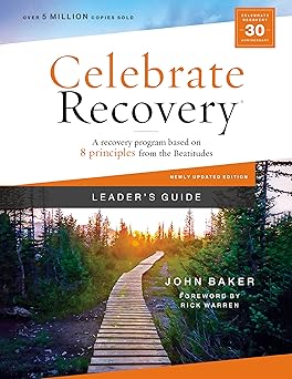 celebrate recovery leaders guide   a recovery program based on eight principles from the beatitudes 1st
