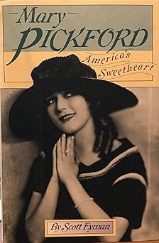 mary pickford americas sweetheart 1st edition scott eyman 1556111479, 978-1556111471