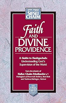 faith and divine providence a guide to hashgachah understanding gods supervision of the world 1st edition