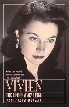 vivien the life of vivien leigh 1st edition alexander walker 0802132596, 978-0802132598