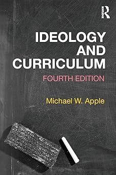 ideology and curriculum 1st edition michael apple ,michael w apple 0367023008, 978-0367023003