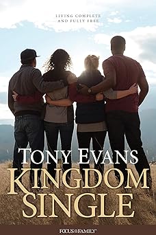 kingdom single living complete and fully free 1st edition tony evans 158997669x, 978-1589976696