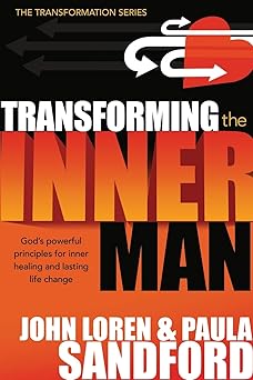 transforming the inner man gods powerful principles for inner healing and lasting life change 1st edition