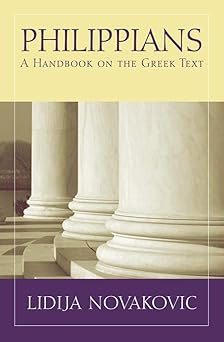 philippians a handbook on the greek text 1st edition lidija novakovic 1481307711, 978-1481307710