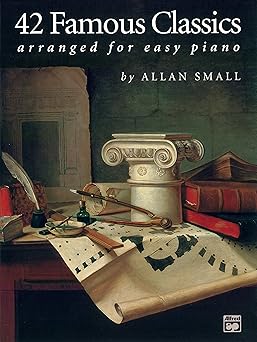 42 famous classics arranged for easy piano 1st edition allan small 0739012762, 978-0739012765