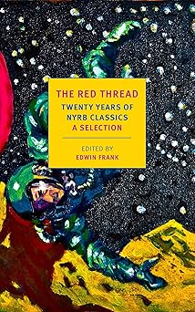 the red thread twenty years of nyrb classics a selection 1st edition edwin frank 1681373912, 978-1681373911