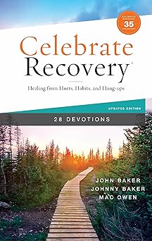 celebrate recovery booklet 28 devotions 35th healing from hurts habits and hang ups 1st edition john baker