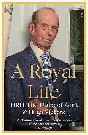 a royal life 1st edition hrh the duke of kent 1529389739, 978-1529389739