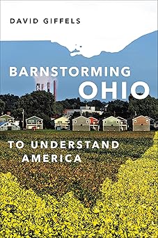 barnstorming ohio to understand america 1st edition david giffels 030684639x, 978-0306846397