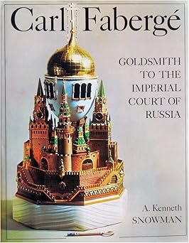 carl faberge goldsmith to the imperial court of russia 1st edition a kenneth snowman 0517405024,