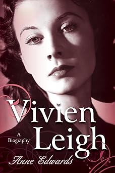 vivien leigh a biography 1st edition anne edwards 158979785x, 978-1589797857