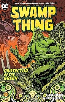 swamp thing protector of the green 1st edition scott snyder ,yanick paquette 1401290981, 978-1401290986
