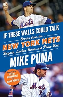 if these walls could talk new york mets stories from the new york mets dugout locker room and press box 1st