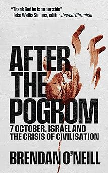after the pogrom 7 october israel and the crisis of civilisation 1st edition brendan o\\\\\\\'neill