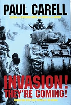 invasion theyre coming the german account of the d day landings and the 80 days battle for france 1st edition