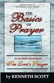 the basics of prayer 1st edition kenneth scott 1519795459, 978-1519795458