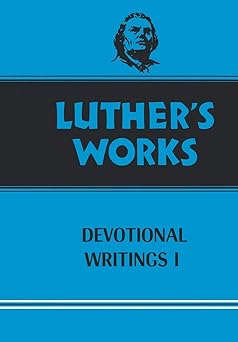 luthers works volume 42 devotional writings i 1st edition martin o dietrich ,martin luther 0800603427,