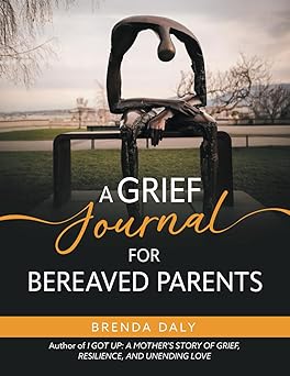 a grief journal for bereaved parents a guided workbook for coping with the loss of a child 1st edition brenda