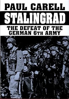 stalingrad the defeat of the german 6th army 1st edition paul carell 0887404693, 978-0887404696