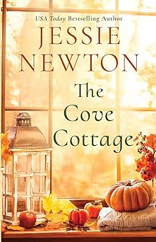 the cove cottage a sweet romantic womens fiction novel 1st edition jessie newton 1638764514, 978-1638764519