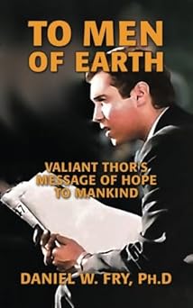 to men of earth valiant thors message of hope to mankind 1st edition dan fry ,valiant thor ,indrid cold ,gray
