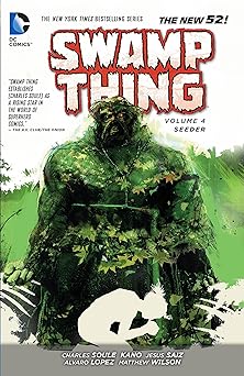 swamp thing vol 4 seeder 1st edition charles soule ,kano 1401246397, 978-1401246396
