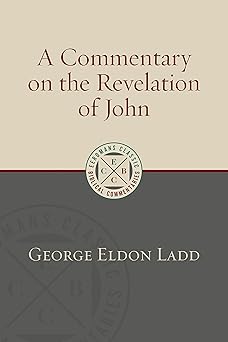 a commentary on the revelation of john 1st edition george eldon ladd 0802875904, 978-0802875907