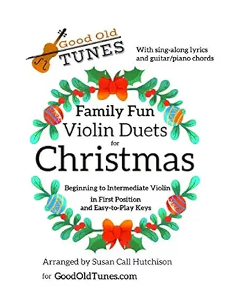 family fun violin duets for christmas with sing along lyrics and guitar/piano chords 1st edition susan call