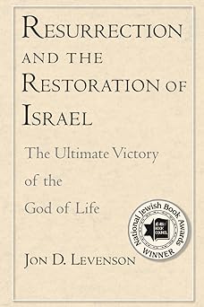 resurrection and the restoration of israel the ultimate victory of the god of life 1st edition jon douglas