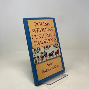 polish wedding customs and traditions 1st edition sophie hodorowicz knab 0781805309, 978-0781805308