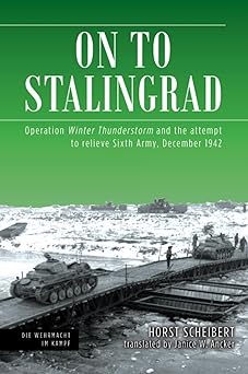 on to stalingrad operation winter thunderstorm and the attempt to relieve sixth army december 1942 1st