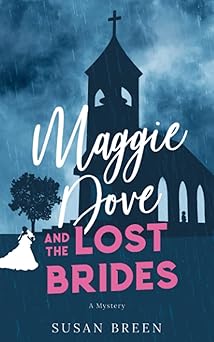 maggie dove and the lost brides 1st edition susan breen 1737317257, 978-1737317258