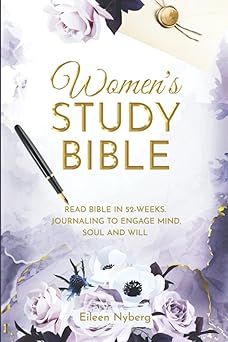 womens study bible read bible in 52 weeks journaling to engage mind soul and will 1st edition eileen nyberg