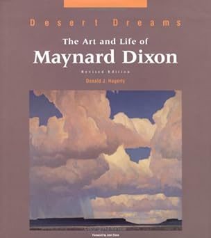 desert dreams the art and life of maynard dixon 1st edition donald j hagerty ,john dixon 0879058269,
