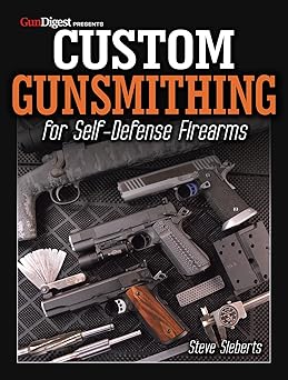 custom gunsmithing for self defense firearms 1st edition steve sieberts 1440247315, 978-1440247316
