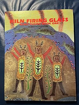 kiln firing glass glass fusing book one 1st edition boyce lundstrom ,daniel schwoerer 0961228237,
