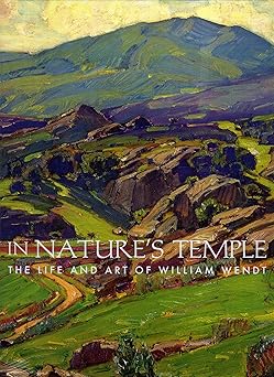 in natures temple the life and art of william wendt 1st edition jean stern ,will south ,janet blake