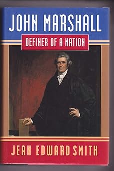 john marshall definer of a nation 1st edition jean edward smith 080501389x, 978-0805013894