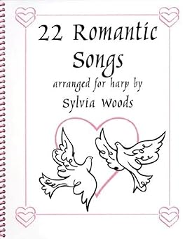 22 romantic songs for the harp 1st edition sylvia woods 0936661348, 978-0936661346