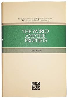 the world and the prophets 1st edition hugh nibley 087579078x, 978-0875790787