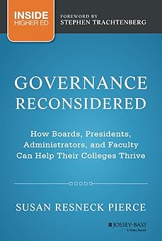 governance reconsidered how boards presidents administrators and faculty can help their colleges thrive 1st