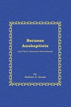 bernese anabaptists 1st edition dr delbert l gratz 1883294142, 978-1883294144