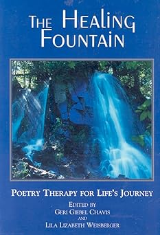 the healing fountain poetry therapy for lifes journey 1st edition geri chavis ,lila weisberger 0878391894,