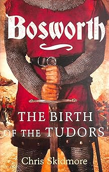 bosworth the birth of the tudors 1st edition chris skidmore 0297863762, 978-0297863762