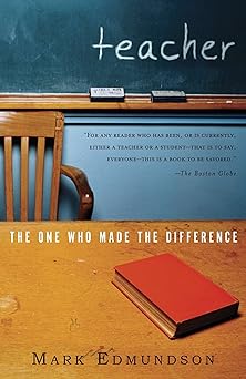 teacher the one who made the difference 1st edition mark edmundson 0375708545, 978-0375708541