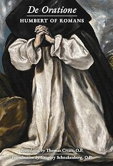 de oratione a collection of humbert of romans writings on prayer 1st edition humbert of romans ,thomas crean