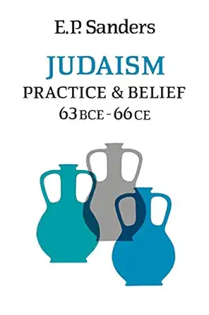 judaism practice and belief 63 bce 66 ce 1st edition e p sanders 0334024706, 978-0334024705