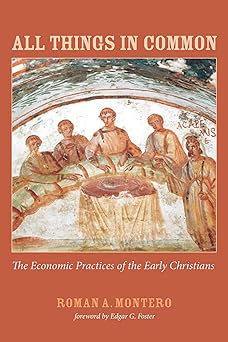 all things in common the economic practices of the early christians 1st edition roman a montero ,edgar g